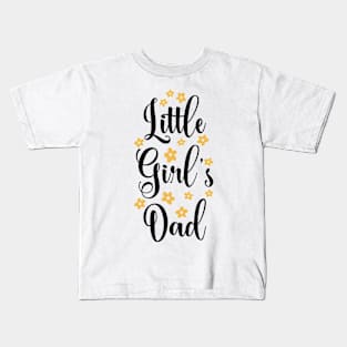 little girl's dad Kids T-Shirt